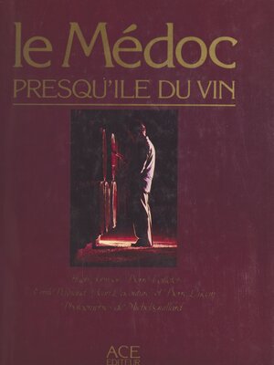 cover image of Le Médoc, presqu'île du vin